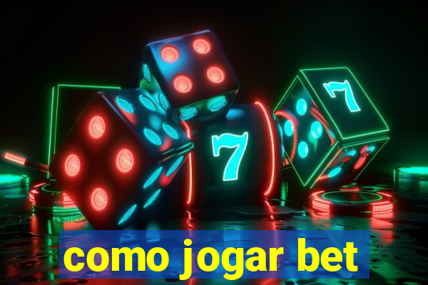 como jogar bet