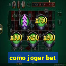 como jogar bet