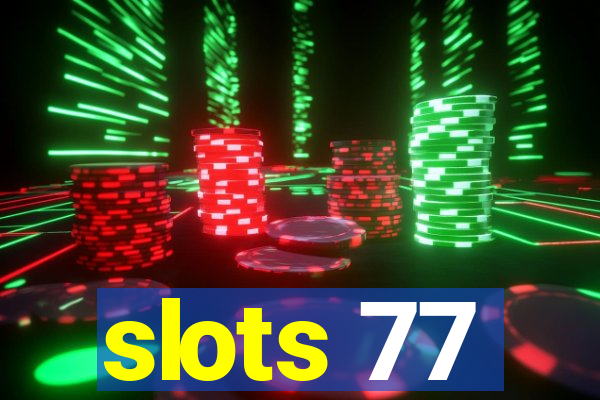 slots 77