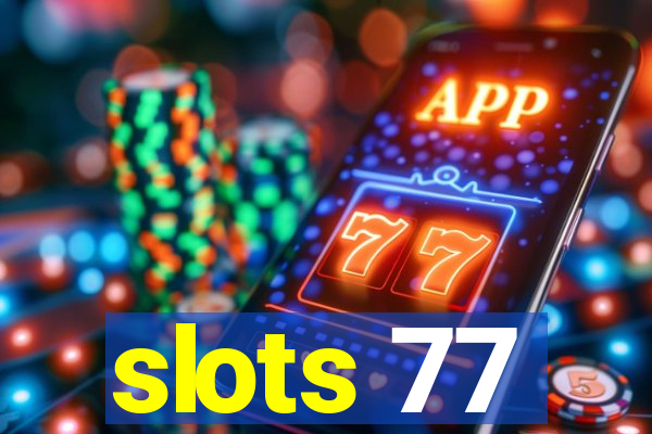 slots 77