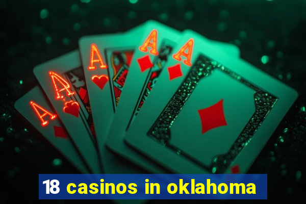 18 casinos in oklahoma