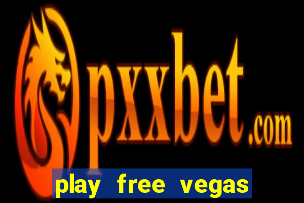 play free vegas slots games