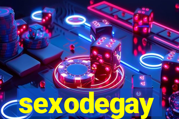 sexodegay