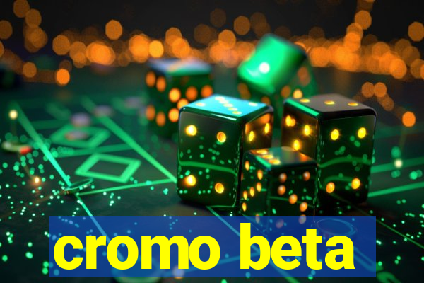 cromo beta