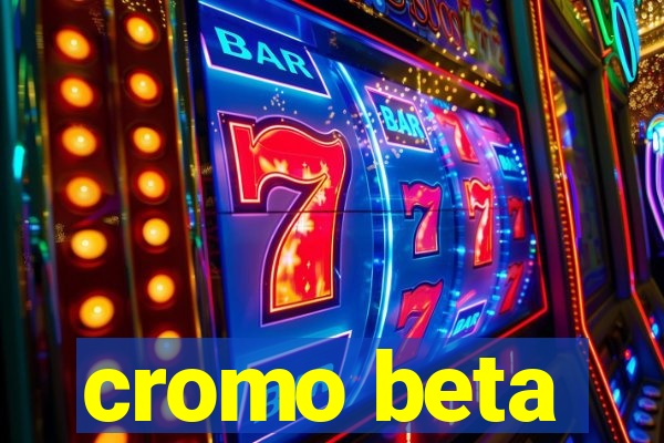 cromo beta