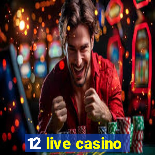 12 live casino