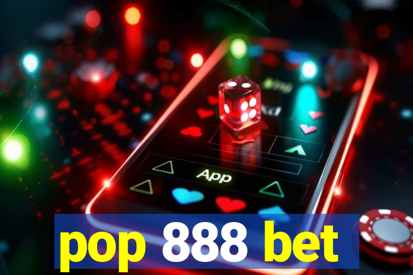 pop 888 bet