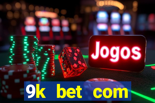 9k bet com registrar login