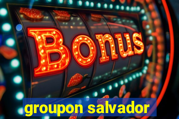 groupon salvador