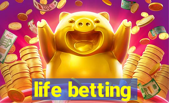 life betting