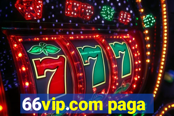 66vip.com paga