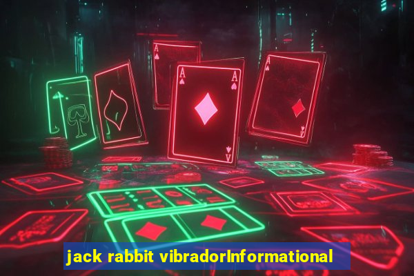 jack rabbit vibradorInformational