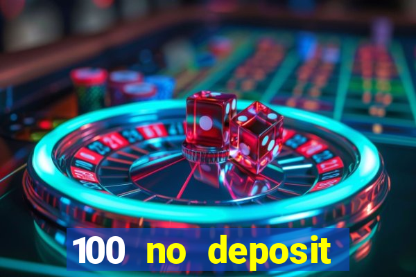 100 no deposit bonus codes casino