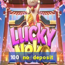 100 no deposit bonus codes casino