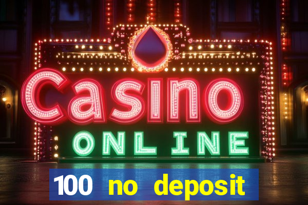 100 no deposit bonus codes casino