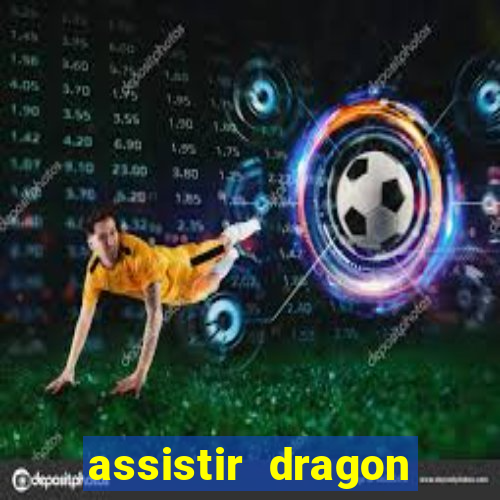 assistir dragon ball super legendado