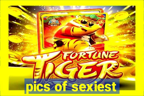 pics of sexiest