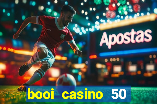 booi casino 50 free spins no deposit