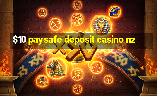 $10 paysafe deposit casino nz