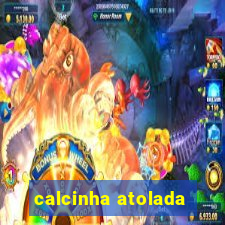 calcinha atolada