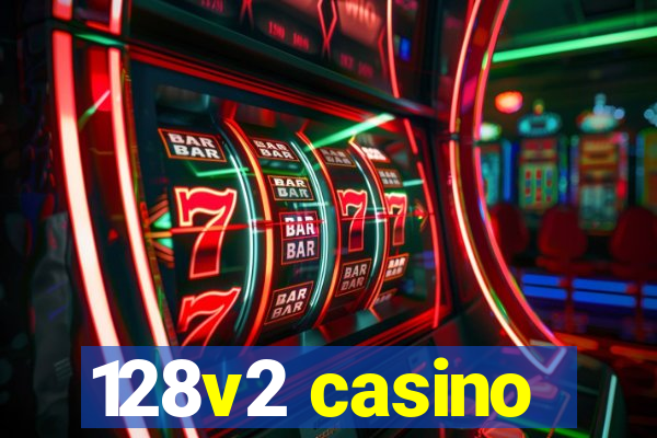 128v2 casino