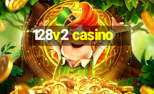 128v2 casino