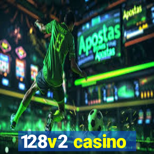 128v2 casino