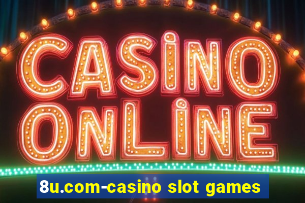 8u.com-casino slot games