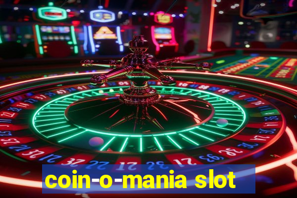 coin-o-mania slot