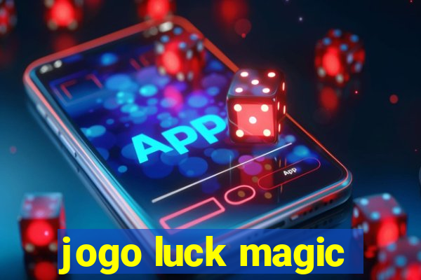 jogo luck magic