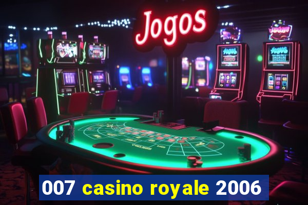 007 casino royale 2006