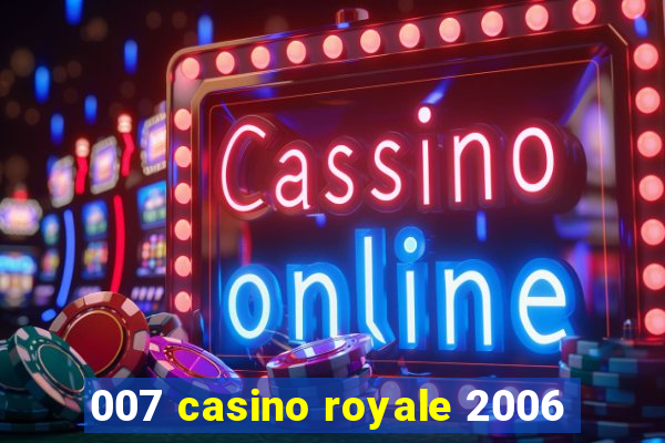 007 casino royale 2006