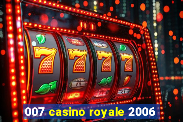 007 casino royale 2006