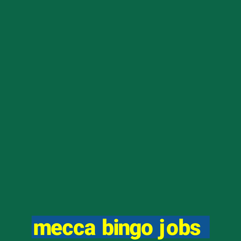 mecca bingo jobs