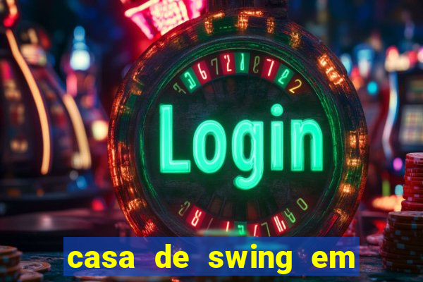 casa de swing em foz do igua莽u