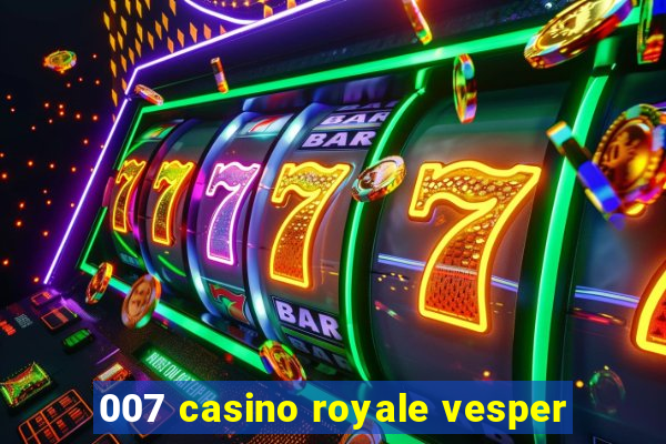 007 casino royale vesper