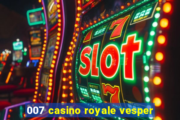 007 casino royale vesper