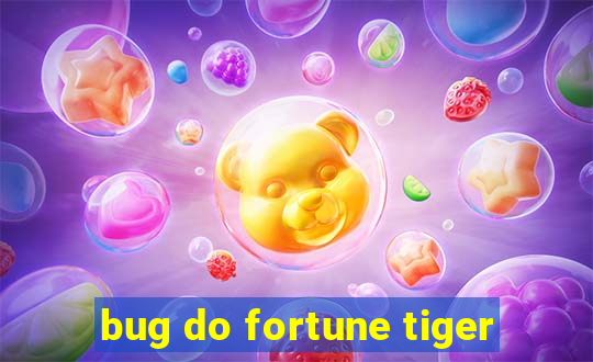 bug do fortune tiger