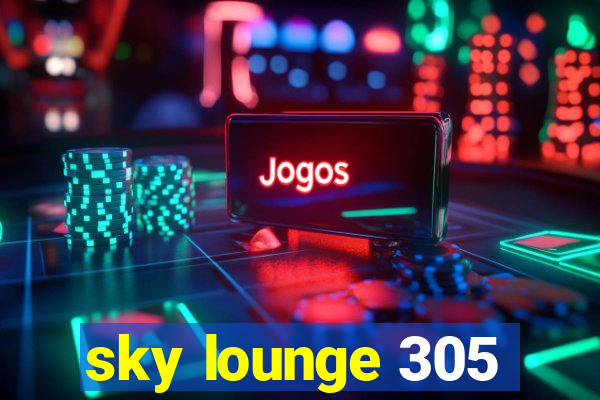 sky lounge 305