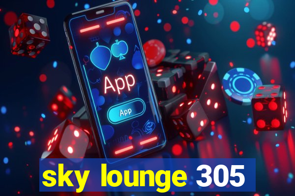 sky lounge 305