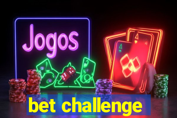 bet challenge