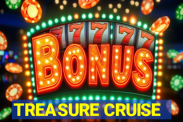 TREASURE CRUISE