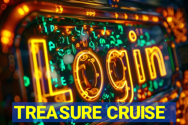 TREASURE CRUISE