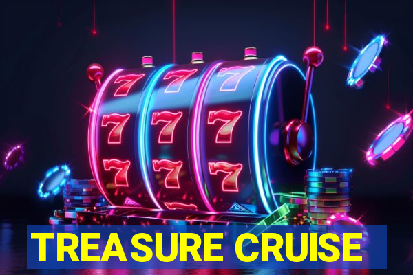 TREASURE CRUISE