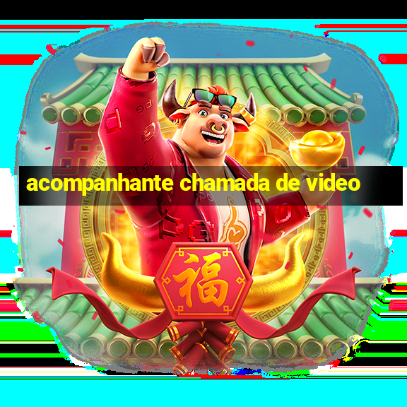 acompanhante chamada de video