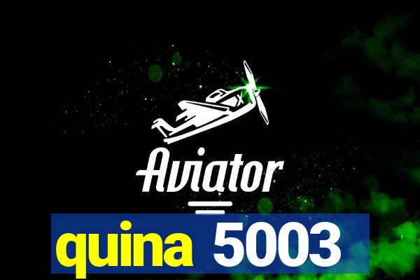 quina 5003