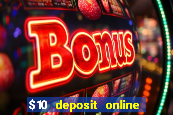 $10 deposit online casino australia