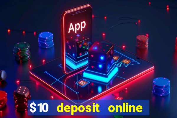 $10 deposit online casino australia