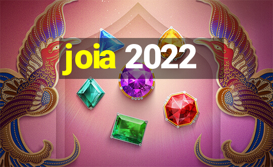 joia 2022