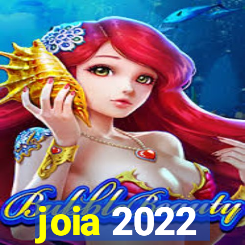 joia 2022